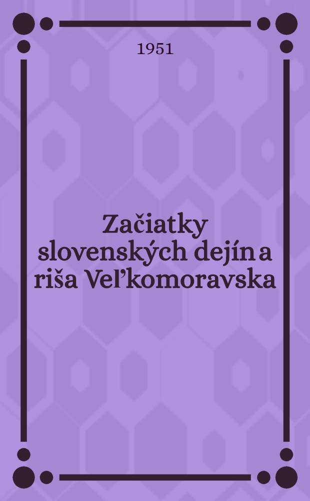 [Začiatky slovenských dejín a riša Veľkomoravska