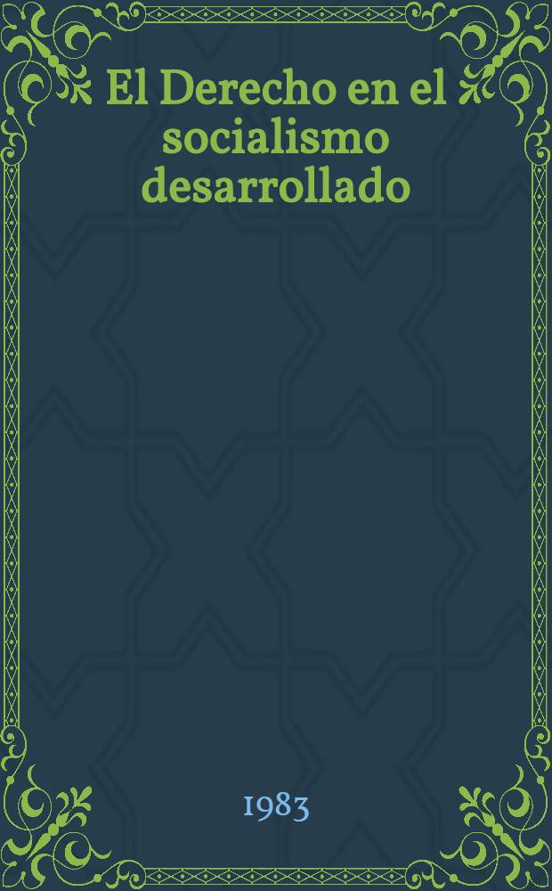 El Derecho en el socialismo desarrollado