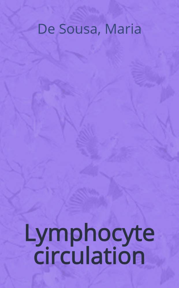 Lymphocyte circulation : Experimental a. clinical aspects