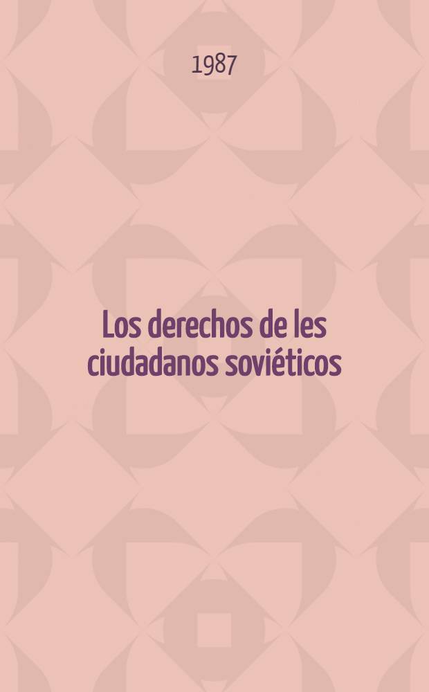 Los derechos de les ciudadanos soviéticos : Comp. de actos normativos