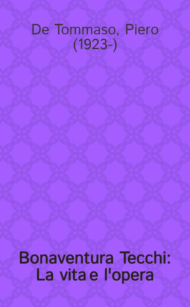 Bonaventura Tecchi : La vita e l'opera