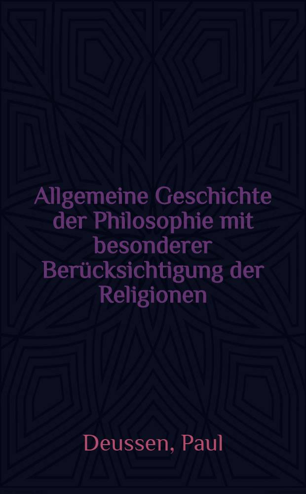 Allgemeine Geschichte der Philosophie mit besonderer Berücksichtigung der Religionen
