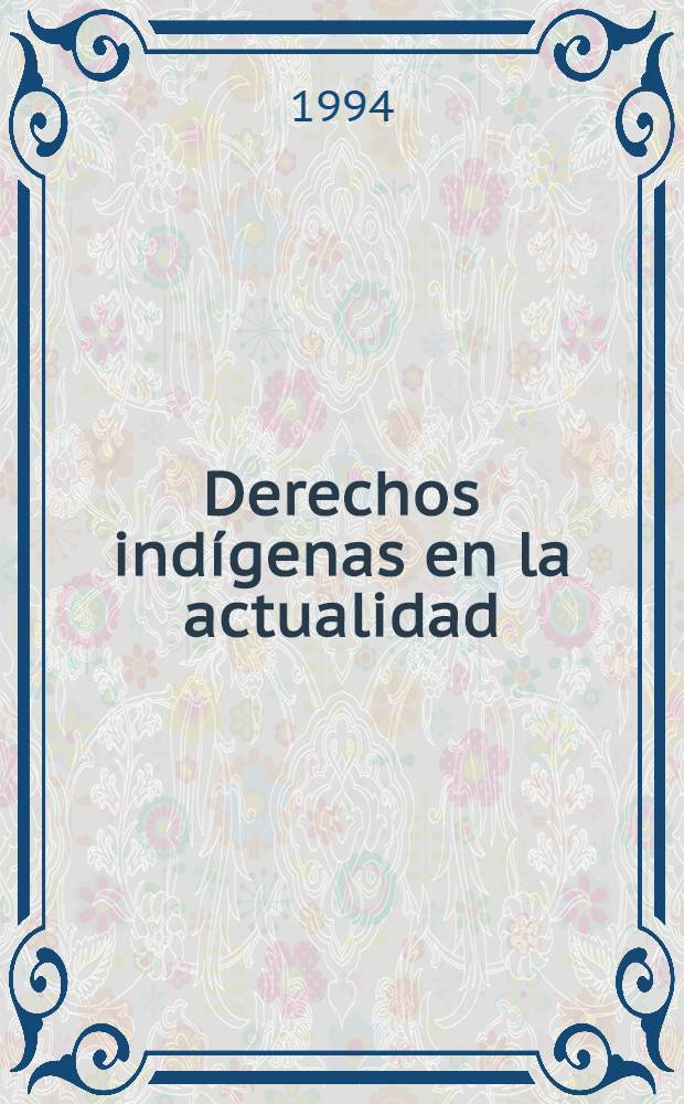 Derechos ind&iacute;genas en la actualidad