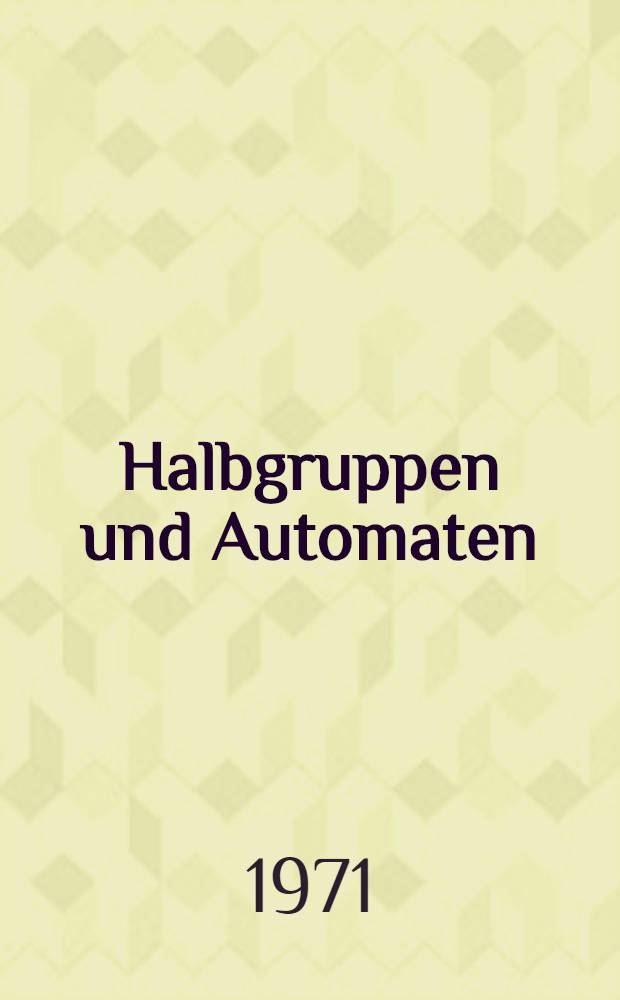 Halbgruppen und Automaten