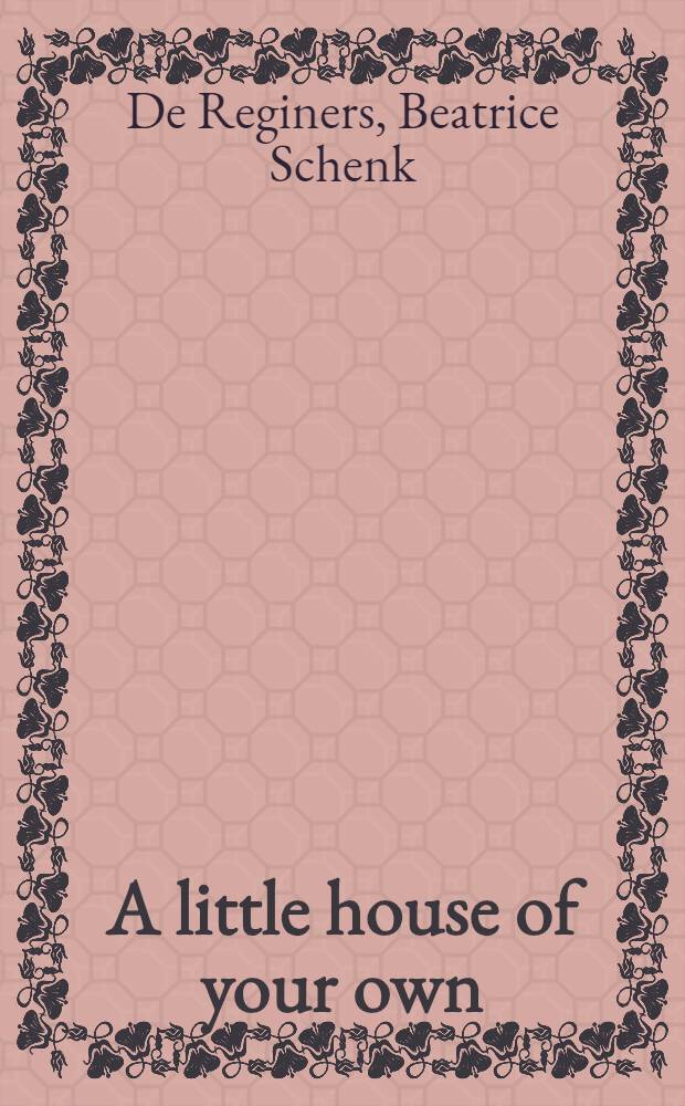 A little house of your own : For children