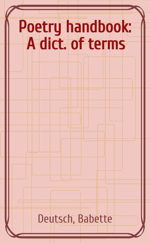Poetry handbook : A dict. of terms