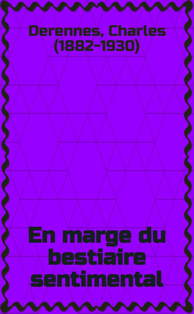 En marge du bestiaire sentimental