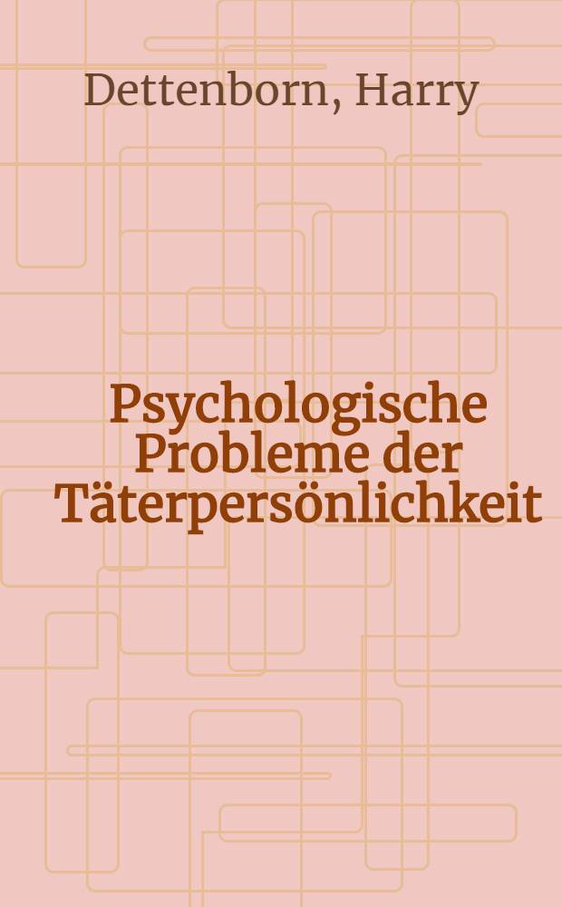 Psychologische Probleme der Täterpersönlichkeit