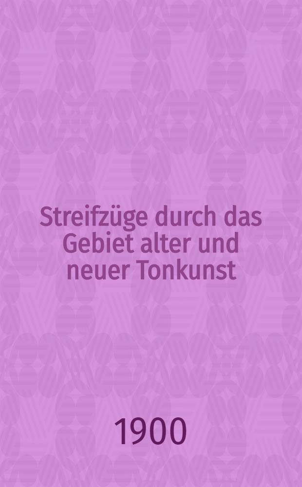 Streifzüge durch das Gebiet alter und neuer Tonkunst