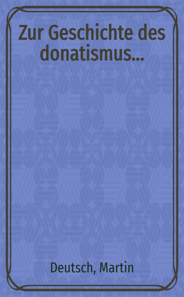 Zur Geschichte des donatismus...