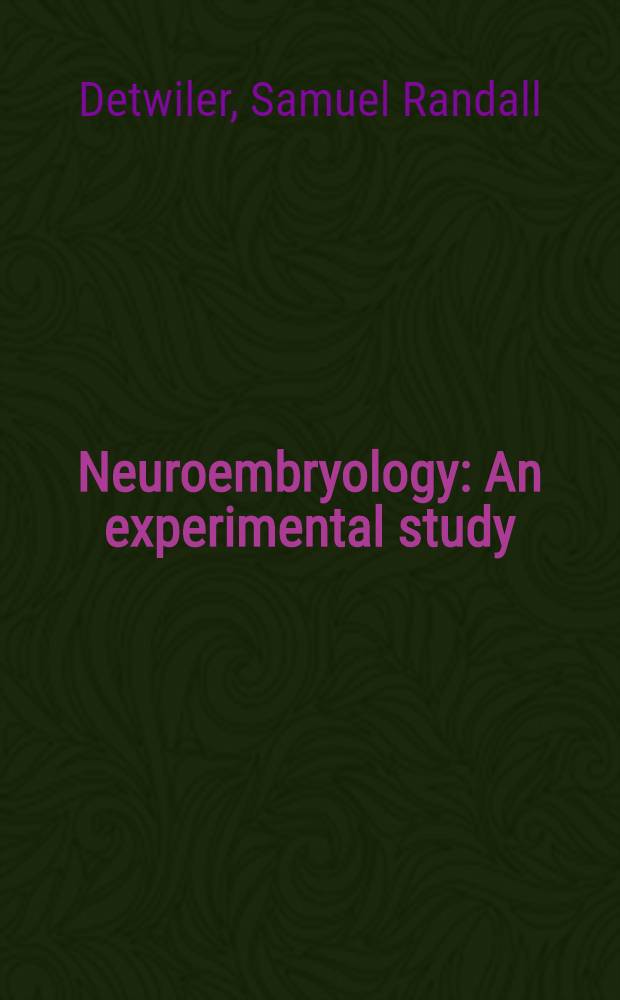 Neuroembryology : An experimental study