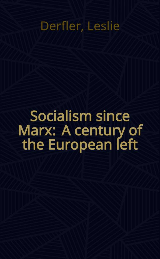 Socialism since Marx : A century of the European left