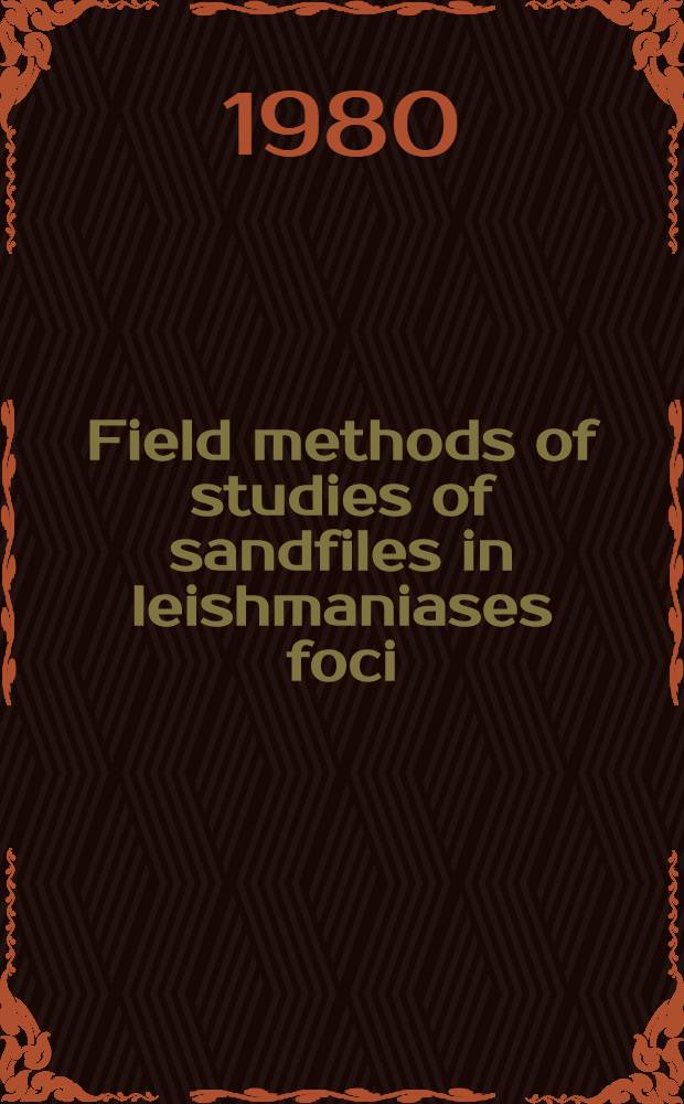 Field methods of studies of sandfiles in leishmaniases foci : WHO Travelling seminar on leihmaniases control : A report