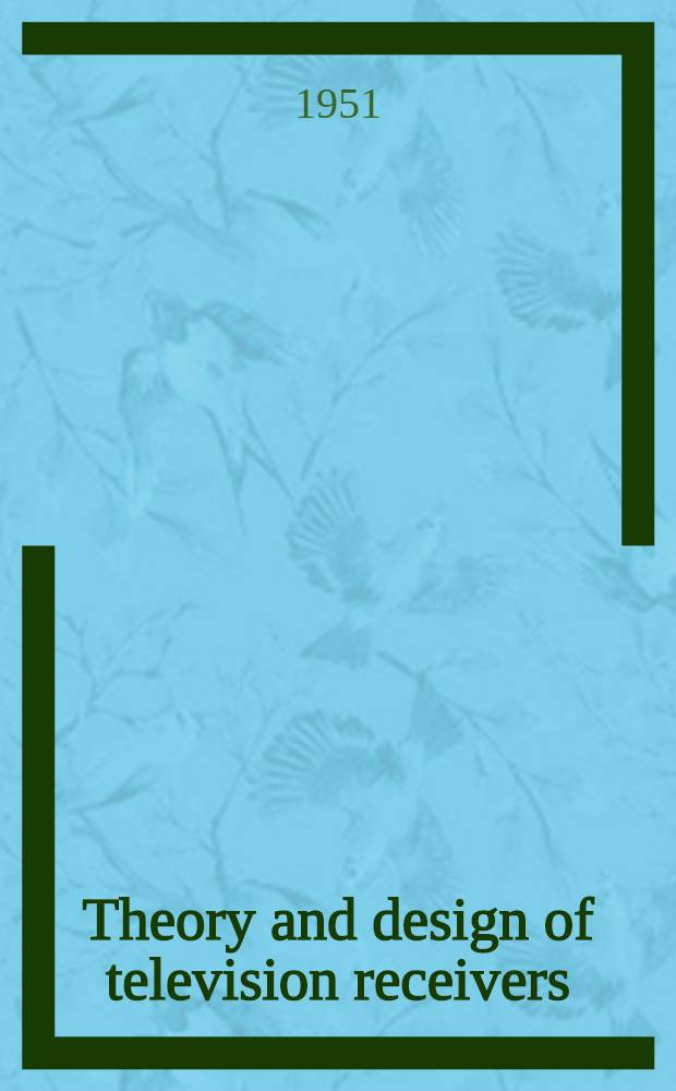 Theory and design of television receivers