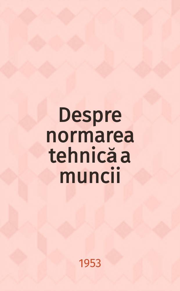 Despre normarea tehnică a muncii