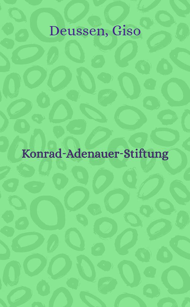 Konrad-Adenauer-Stiftung : Aufgaben u. T&auml;tigkeit