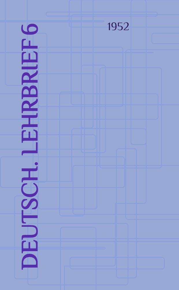 Deutsch. Lehrbrief 6