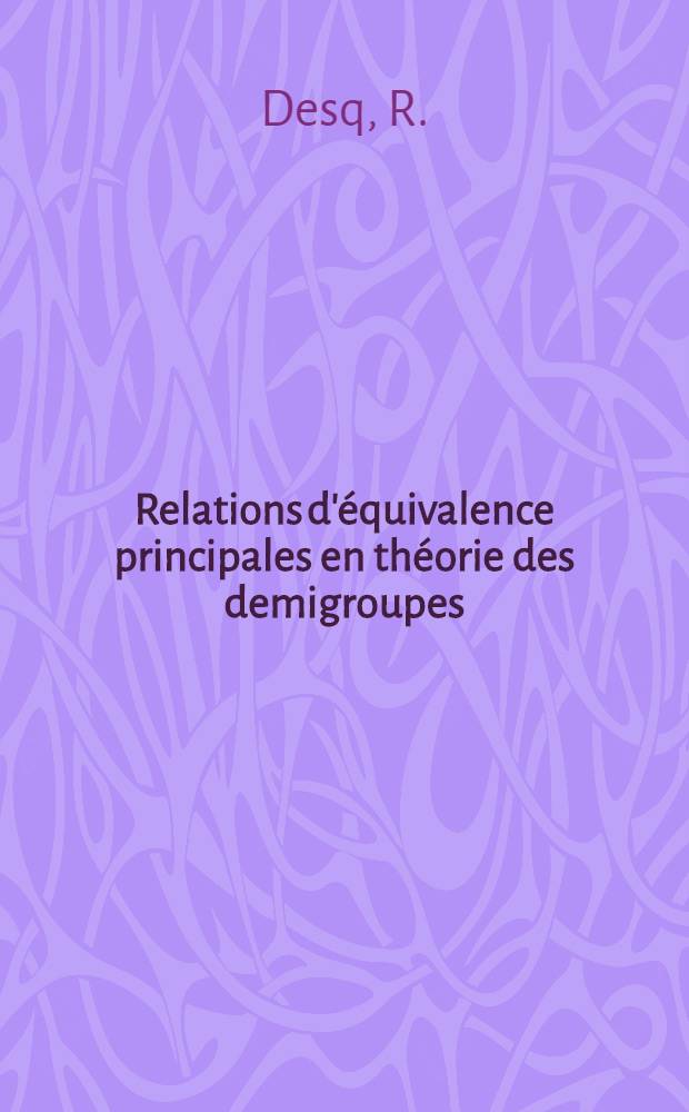 Relations d'équivalence principales en théorie des demigroupes