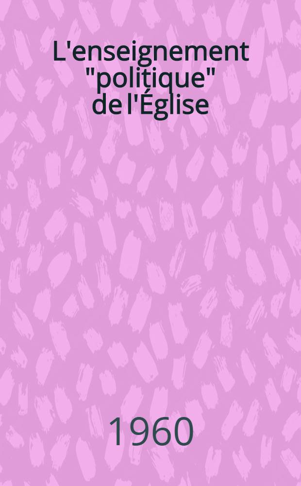 L'enseignement "politique" de l'Église