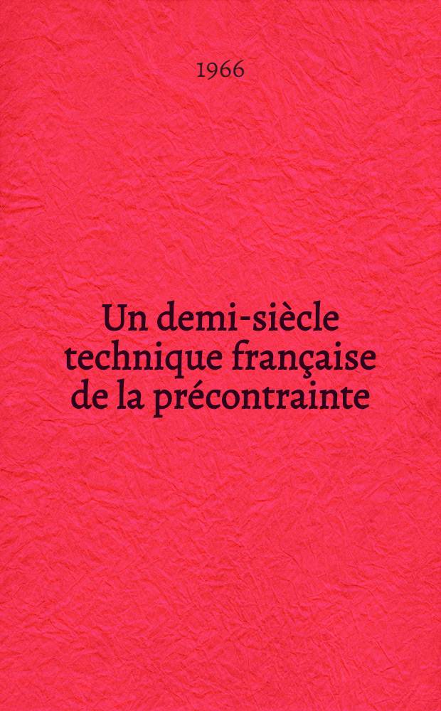 Un demi-siècle technique française de la précontrainte : Recueil