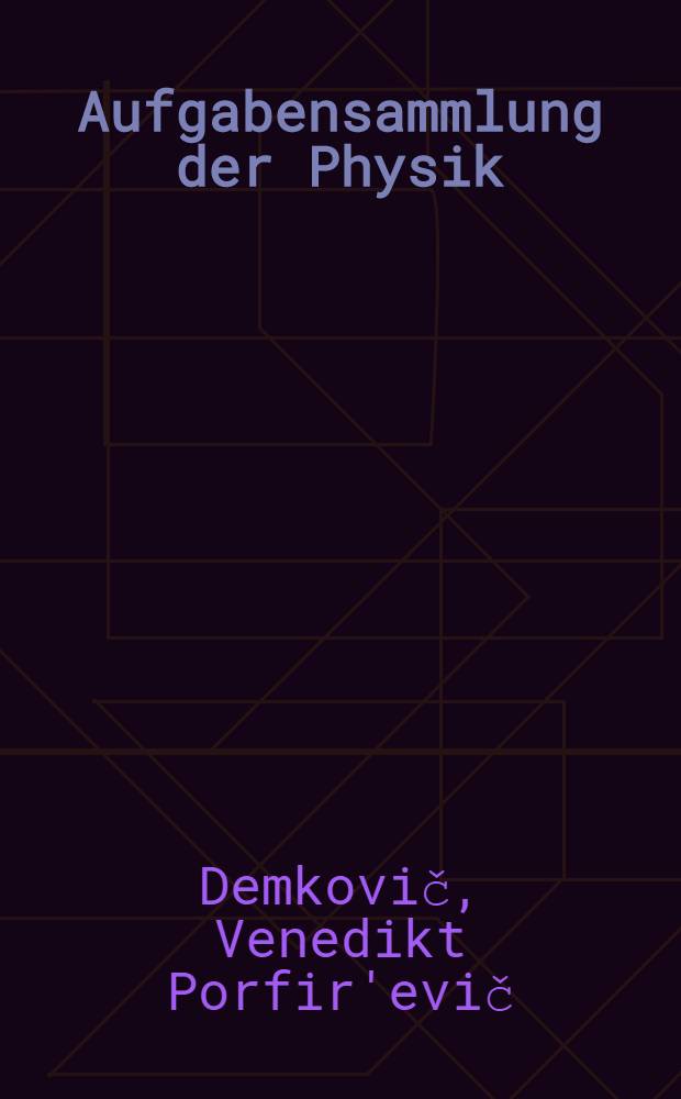 Aufgabensammlung der Physik : Für die Mittelschule