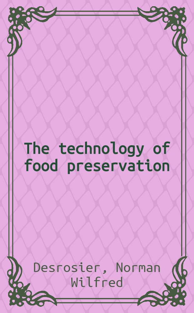 The technology of food preservation