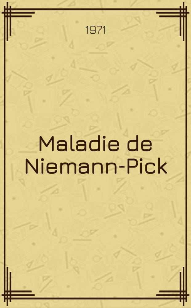 Maladie de Niemann-Pick : &Eacute;tude des formes prolong&eacute;es de la maladie : &Agrave; propos d'un cas : Th&egrave;se ..