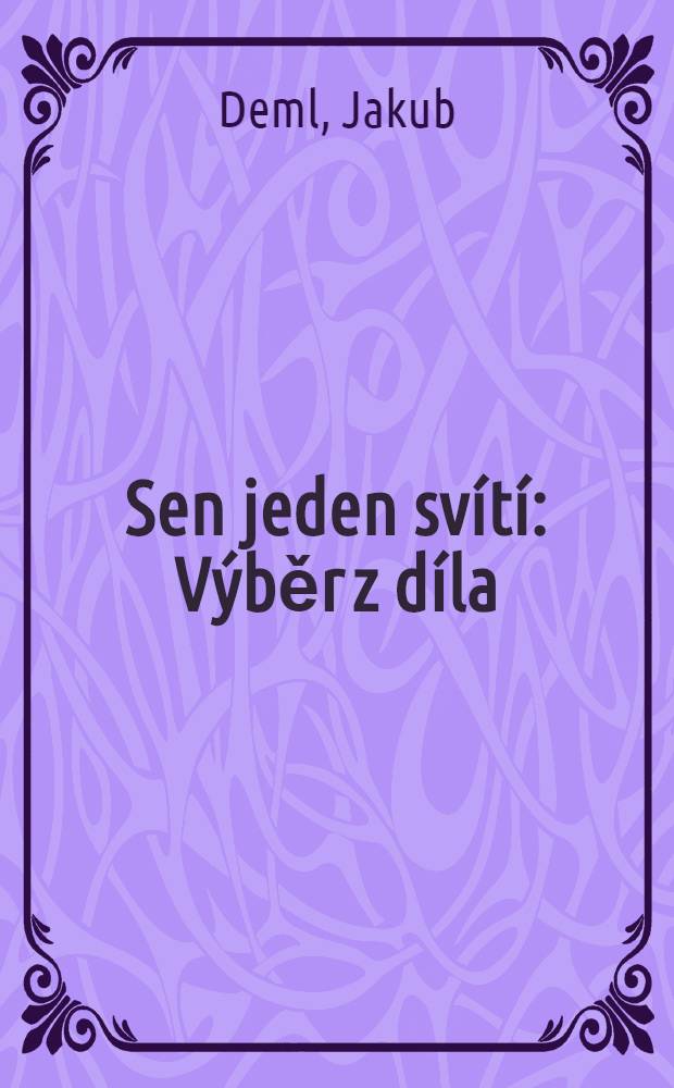 Sen jeden svítí : Výběr z díla