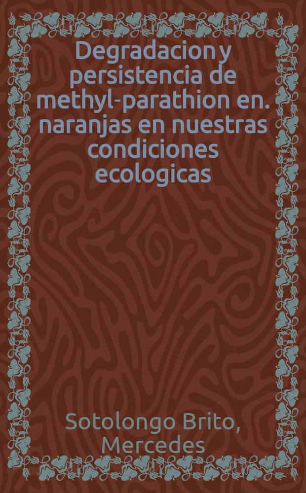 Degradacion y persistencia de methyl-parathion en. naranjas en nuestras condiciones ecologicas