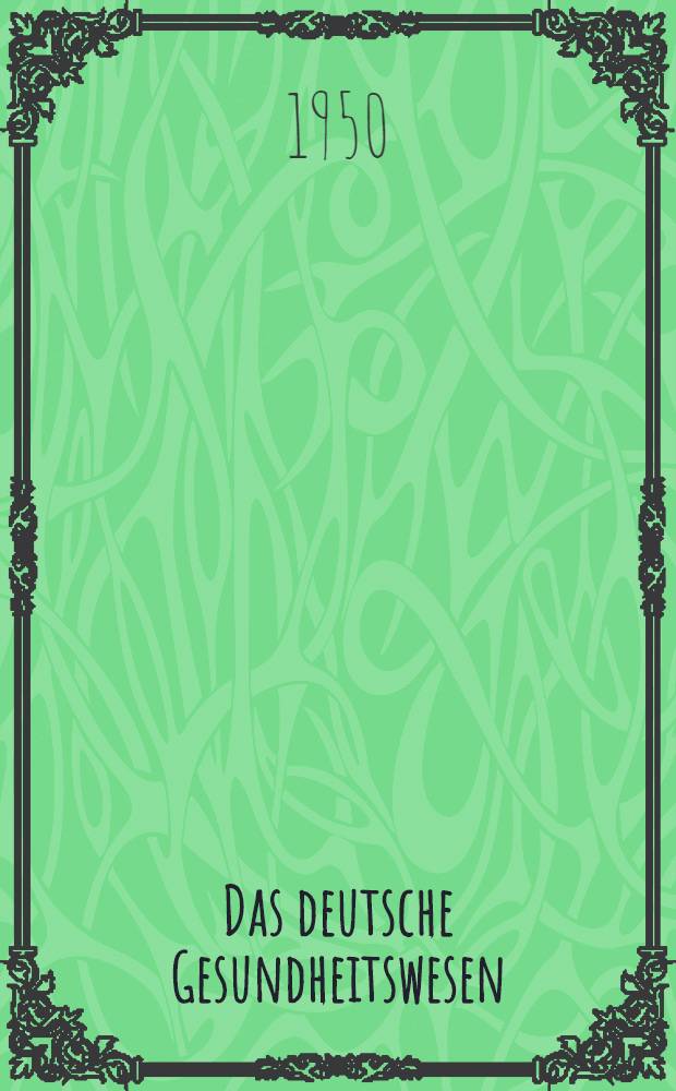Das deutsche Gesundheitswesen : Festschrift anlässlich der Verleihung der Ehrenauszeichung Verdienter Arzt des Volkes durch die Deutsche Demokratische Republik