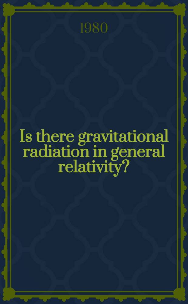 Is there gravitational radiation in general relativity?