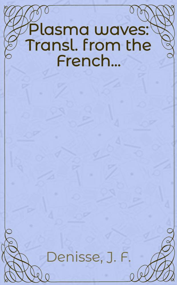 Plasma waves : Transl. from the French ..