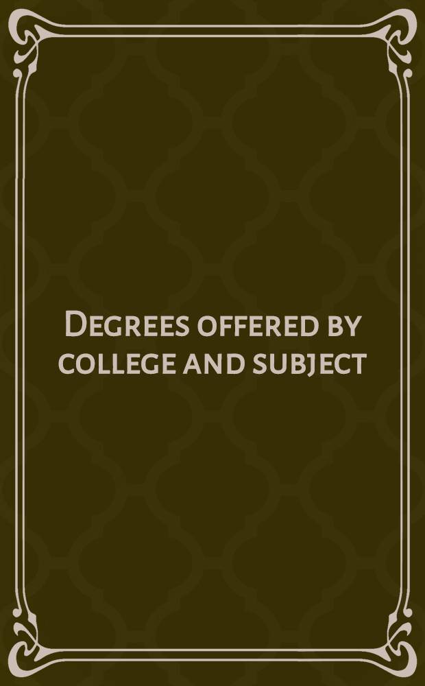 Degrees offered by college and subject