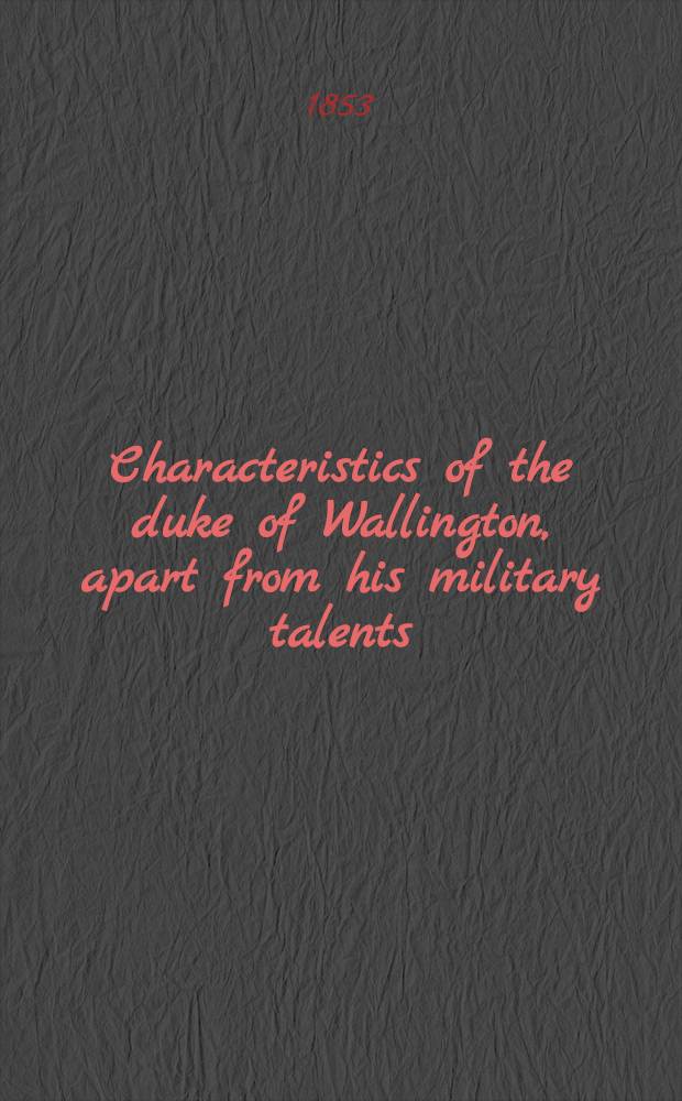 Characteristics of the duke of Wallington, apart from his military talents
