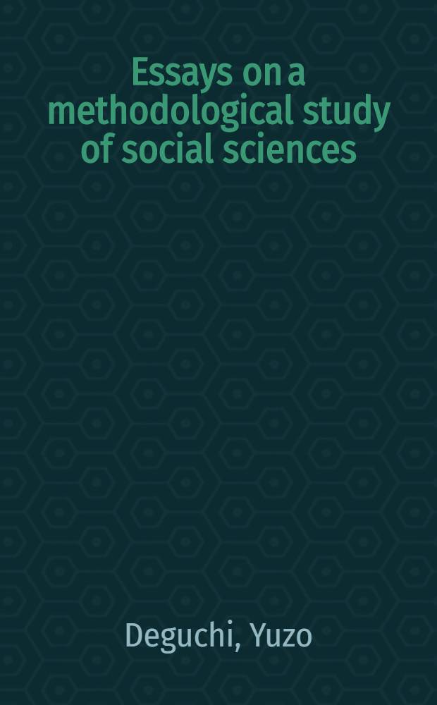 Essays on a methodological study of social sciences