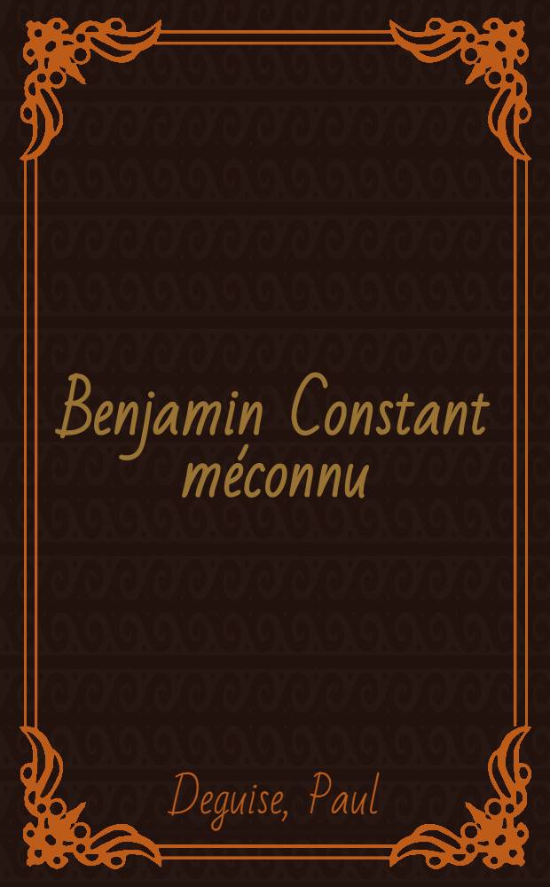 Benjamin Constant méconnu : Le livre "De la religion" avec des documents inédits