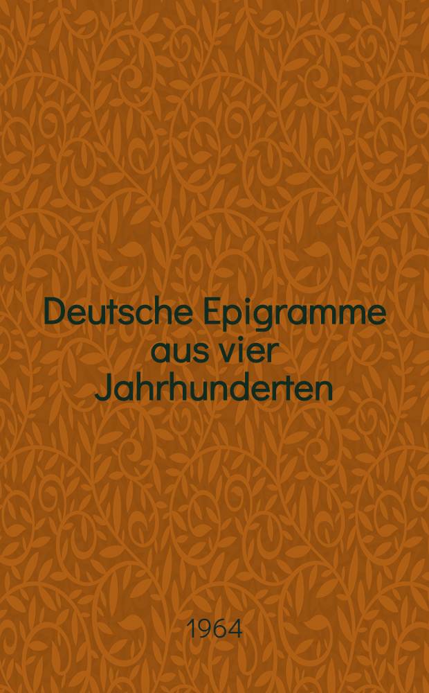Deutsche Epigramme aus vier Jahrhunderten