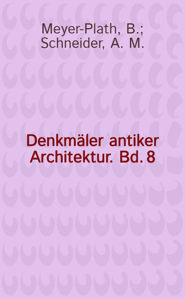 Denkmäler antiker Architektur. Bd. 8 : Die Landmauer von Konstantinopel