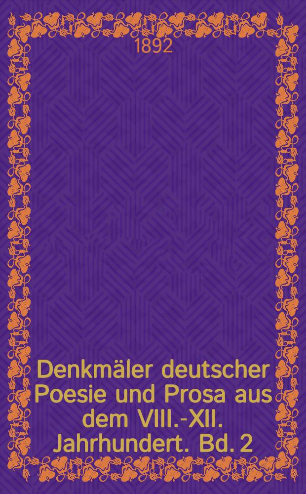 Denkmäler deutscher Poesie und Prosa aus dem VIII.-XII. Jahrhundert. Bd. 2 : Anmerkungen