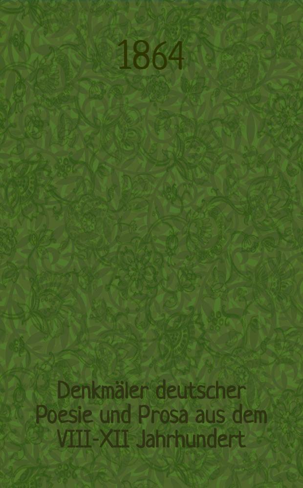 Denkmäler deutscher Poesie und Prosa aus dem VIII-XII Jahrhundert