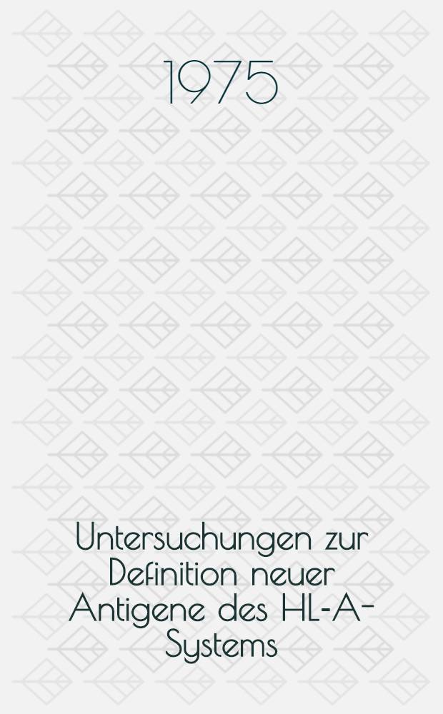 Untersuchungen zur Definition neuer Antigene des HL-A-Systems: Gi 1 und Gi 2 : Inaug.-Diss. ... der Med. Fak. der ... Univ. Gie&szlig;en