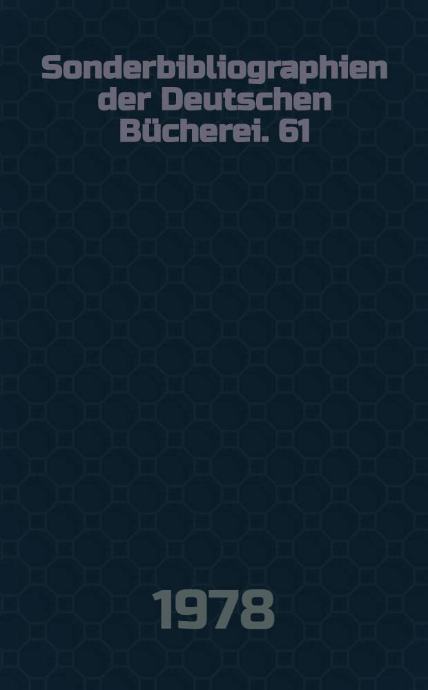 Sonderbibliographien der Deutschen Bücherei. 61 : Bibliographie der Fachwörterbücher mit deutschen und russischen Äquivalenten