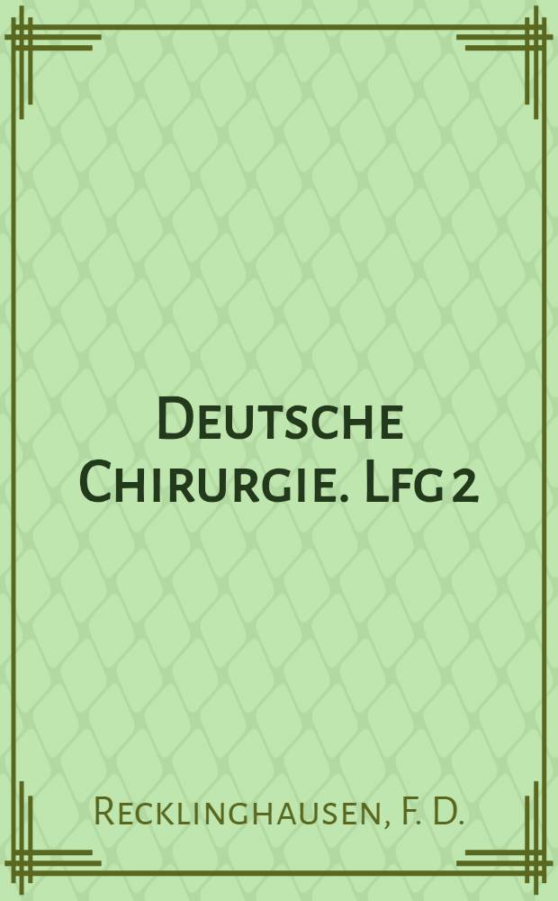 Deutsche Chirurgie. Lfg 2/3 : Handbuch der allgemeinen Pathologie des Kreislaufs und der Ern&auml;hrung