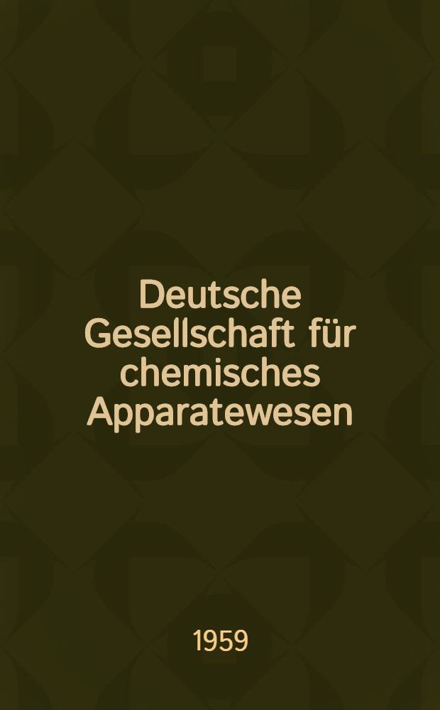 Deutsche Gesellschaft für chemisches Apparatewesen : Frankfurt a. M. DECHEMA - Monographien. Bd. 35 : Mess- und Regeltechnik
