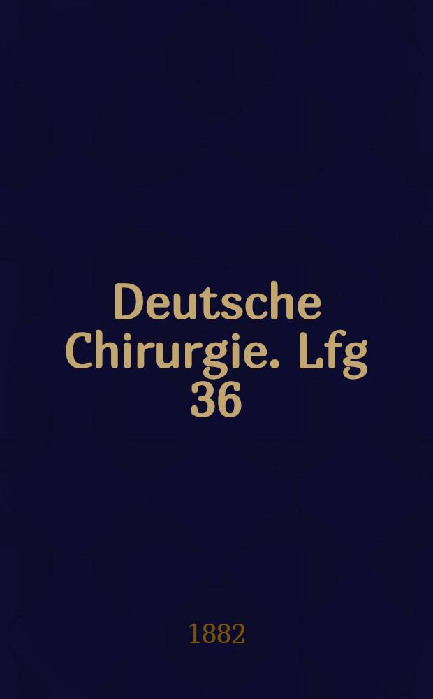 Deutsche Chirurgie. Lfg 36 : Die entzündlichen Processe am Hals und die Geschwülste am Hals