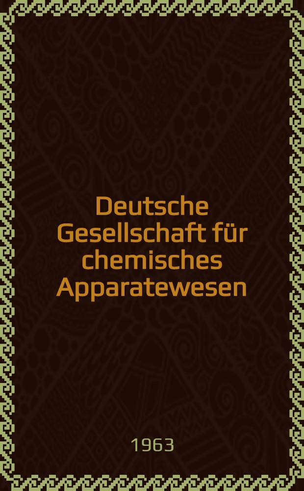 Deutsche Gesellschaft f&uuml;r chemisches Apparatewesen : Frankfurt a. M. DECHEMA - Monographien. Bd. 48 : Probleme beim Bau und Betrieb von Kugelbeh&auml;ltern f&uuml;r fl&uuml;ssige Gase