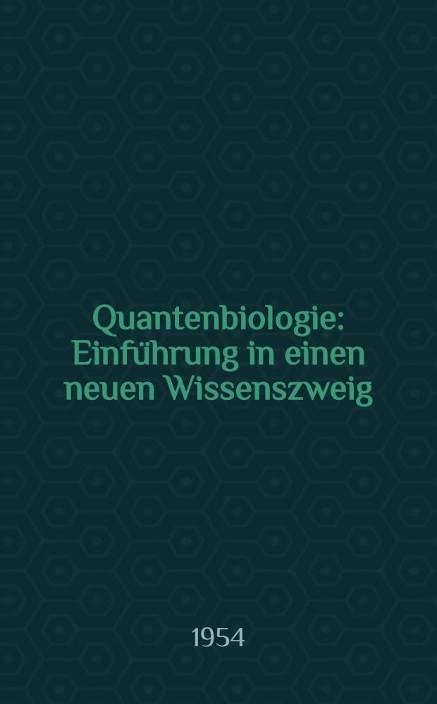 Quantenbiologie : Einführung in einen neuen Wissenszweig