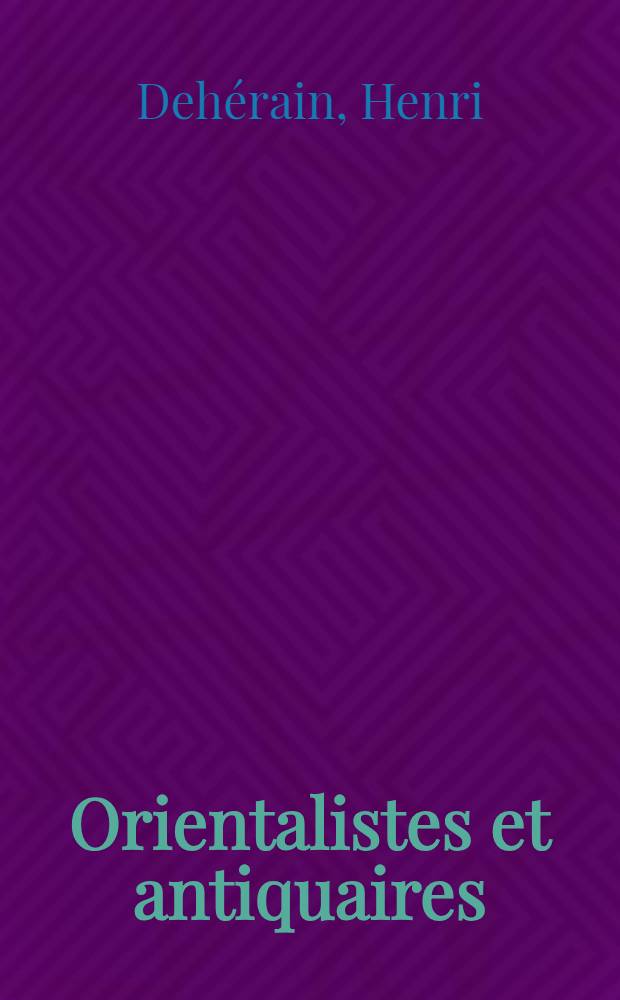 ... Orientalistes et antiquaires