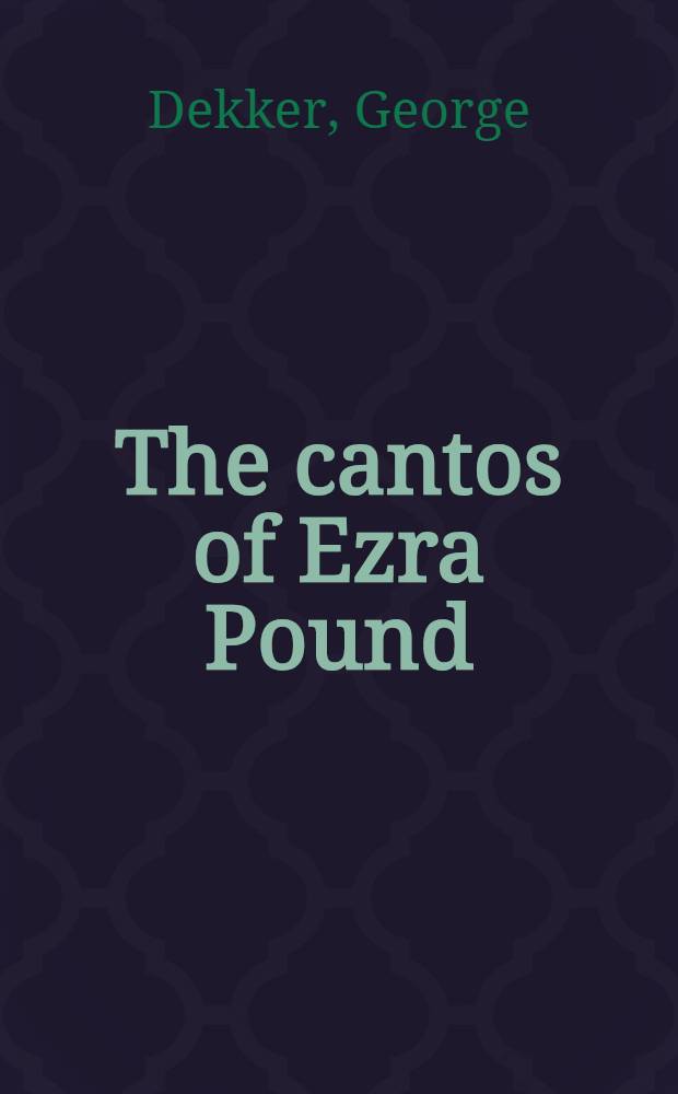 The cantos of Ezra Pound : A critical study