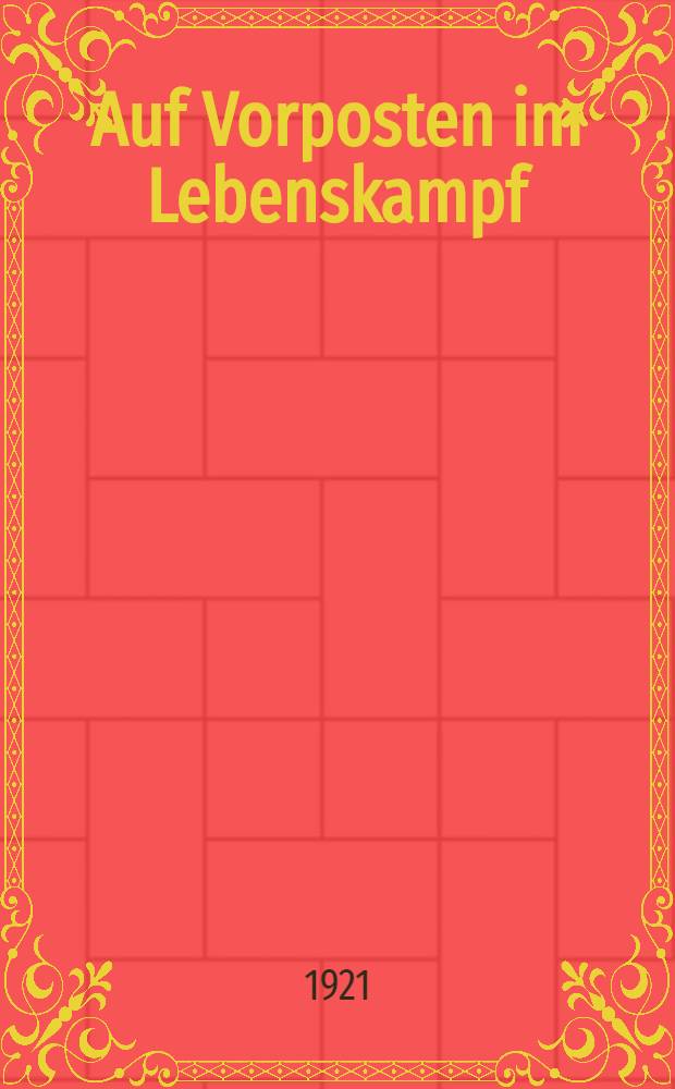 Auf Vorposten im Lebenskampf : Biologie der Sinnesorgane